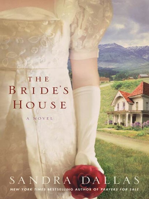 Title details for The Bride's House by Sandra Dallas - Wait list